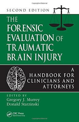 The Forensic Evaluation Of Traumatic Brain Injury: Handbook For Clinicians & Attorneys, 2E (Hb)