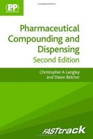 Pharmaceutical Compounding And Dispensing 2Ed: Fast Track (Pb 2012)