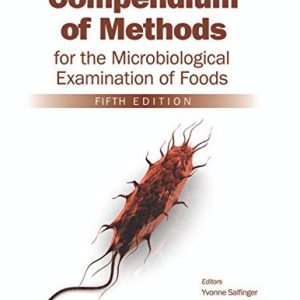 COMPENDIUM OF METHODS FOR THE MICROBIOLOGICAL EXAMINATION OF FOOD 5ED (HB 2015) 9780875532738