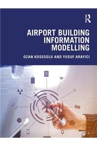 AIRPORT BUILDING INFORMATION MODELLING (HB 2020)