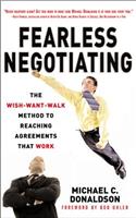 Fearless Negotiating The Wish Want Walk Method To Reaching Agreements That Work (Pb 2007)
