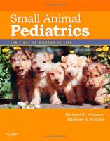 SMALL ANIMAL PEDIATRICS: THE FIRST 12 MONTHS OF LIFE