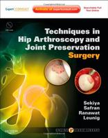 Techniques In Hip Arthroscopy And Joint Preservation Surgery: Book And Dvd (Hb 2011)