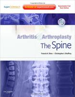 Arthritis And Arthroplasty: The Spine: Expert Consult - Online, Print And Dvd