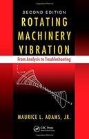 Rotating Machinery Vibration: From Analysis To Troubleshooting 2Ed (Hb 2010)