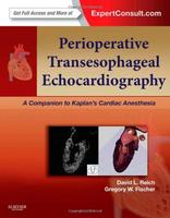 Perioperative Transesophageal Echocardiography A Companion To Kaplans Cardiac Anesthesia (Hb 2014)