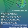 FORENSIC ANALYSIS OF BIOLOGICAL EVIDENCE: A LABORATORY GUIDE FOR SEROLOGICAL AND DNA TYPING (PB 2014)