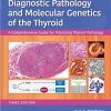 DIAGNOSTIC PATHOLOGY AND MOLECULAR GENETICS OF THE THYROID 3ED (HB 2020)