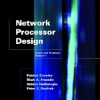 NETWORK PROCESSOR DESIGN : ISSUES & PRACTICES VOL.1