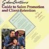 Keep'Em Coming Back; Salon Ovations Guide To Salon Promotion And Client Retention