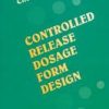 Controlled Release Dosage Form Design (India Special Edition)