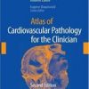 Atlas Of Cardiovascular Pathology For The Clinician 2Ed