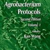 Agrobacterium Protocols, 2Ed, Volume I
