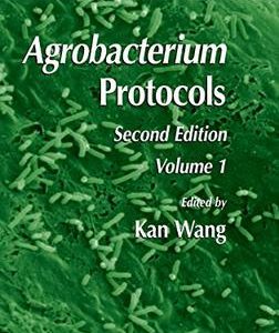 Agrobacterium Protocols, 2Ed, Volume I