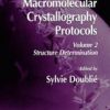 Macromolecular Crystallography Protocols, Vol.2: Structure Determination
