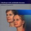 Surgical Facial Rejuvenation: A Roadmap To Safe And Reliable Outcomes (Hb 2008)
