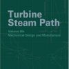 TURBINE STEAM PATH: MECHANICAL DESIGN AND MANUFACTURE, VOL. IIIB