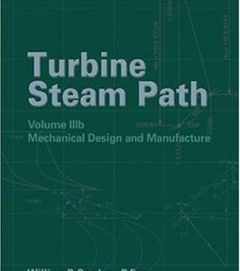 TURBINE STEAM PATH: MECHANICAL DESIGN AND MANUFACTURE, VOL. IIIB