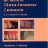 An Atlas Of Glass-Ionomer Cements A Clinician'S Guide