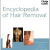 Encylopedia Of Hair Removal: A Complete Reference To Methods, Techniques And Career Opportunities