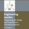 Engineering Textiles: Integrating The Design And Manufacture Of Textile Products