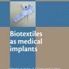 Biotextiles As Medical Implants (Hb 2013)