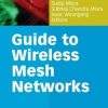 Guide To Wireless Mesh Networks (Hb)