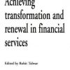 Achieving Transformation And Renewal In Financial Services