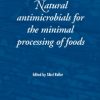 Natural Antimicrobials For The Minimal Processing Of Foods
