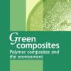 Green Composites: Polymer Composites And The Environment