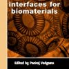 Surfaces And Interfaces For Biomaterials