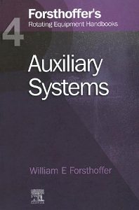 Foresthoffer’S Rotating Equipment Handbooks Auxiliary Systems Vol 4 Hb