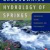 Groundwater Hydrology Of  Springs: Engineering Theory, Management, And Sustainability (Hb 2010)