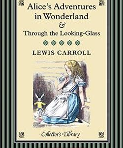 ALICES ADVENTURES IN WONDERLAND AND THROUGH THE LOOKING GLASS (HB 2004)