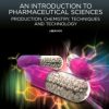 An Introduction To Pharmaceutical Sciences: Production, Chemistry, Techniques & Technology (Pb) (Spcl Price)