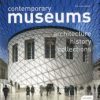 Contemporary Museums - Architecture History Collections (Hb 2011)