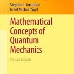 MATHEMATICAL CONCEPTS OF QUANTUM MECHANICS 2ED (PB 2011)