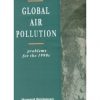 Global Air Pollution: Prob. For The 1990S