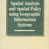 SPATIAL ANALYSIS AND SPATIAL POLICY USING GEOGRAPHIC INFORMA