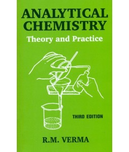 Analytical Chemistry: Theory And Practice, 3E (Pb-2016)