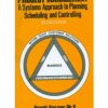 Project Management : A Systems Approach To Planning Scheduling And Controlling, 2E (Pb)