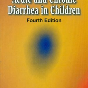 Management Of Acute And Chronic Diarrhea In Children, 4E