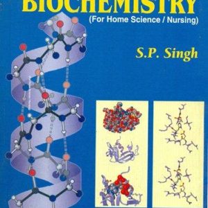 Principles Of Biochemistry (For Home Science / Nursing)