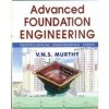 Advanced Foundation Engineering Geotechnical Engineering Series (Pb 2017)