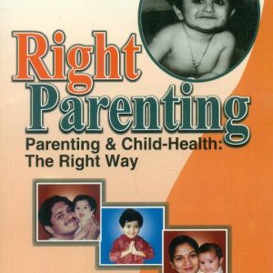 Right Parenting- Parenting & Child Health The Right Way