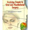 Evolving Trends In Oral And Maxillofacial Surgery