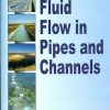 Fluid Flow In Pipes And Channels (Pb 2017)