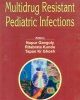 Multidrug Resistant Pediatric Infections