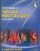 Techniques In Valvular Heart Surgery 2E (With Dvd Rom)