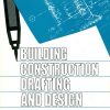 Building Construction Drafting And Design